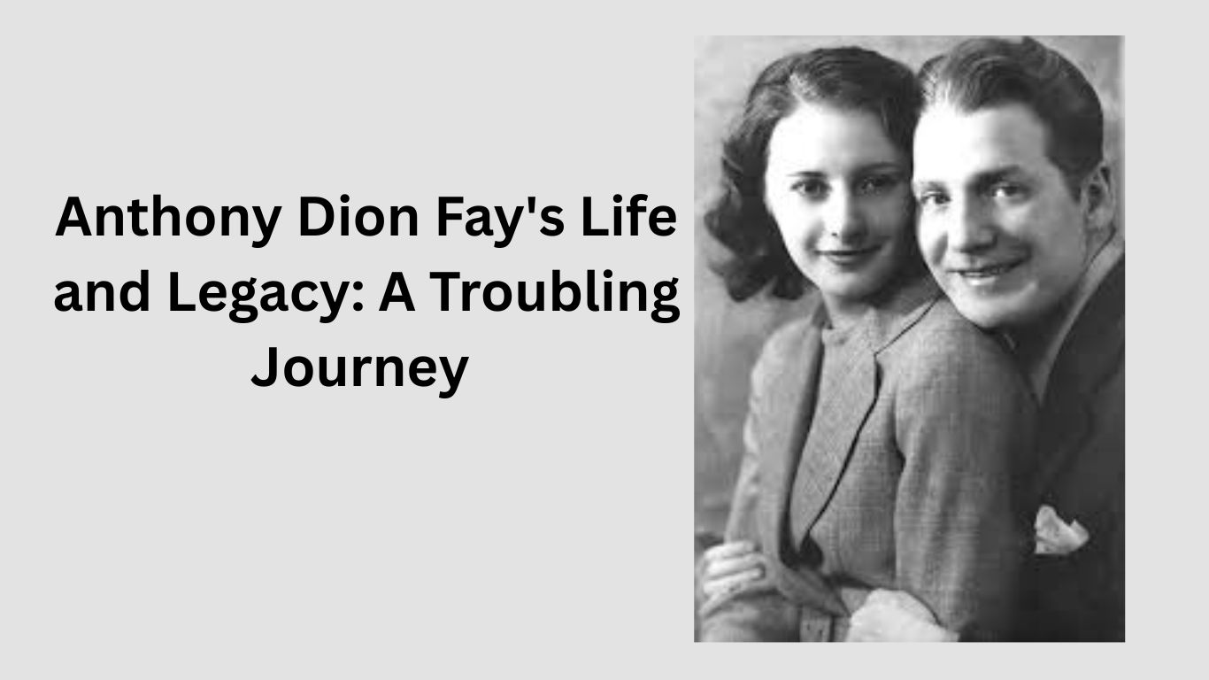 Anthony Dion Fay's Life and Legacy A Tragic Journey